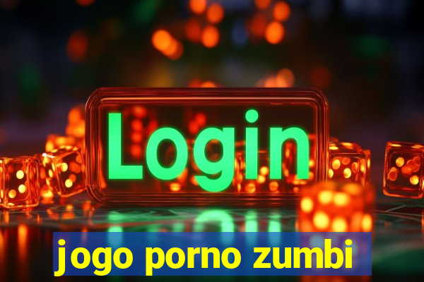 jogo porno zumbi